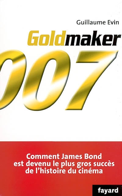 Goldmaker : comment James Bond est devenu le plus gros succès de l'histoire du cinéma