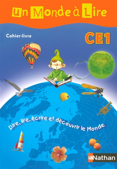 Dire, lire, écrire et découvrir le monde : cahier-livre CE1