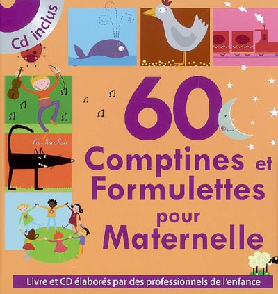 60 comptines et formulettes pour maternelle : livre et CD élaborés par des professionnels de l'enfance
