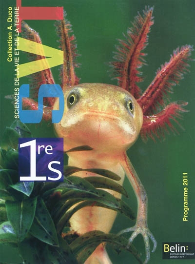 SVT sciences de la vie et de la Terre, 1re S : programme 2011 : grand format