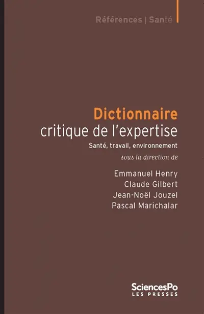 Dictionnaire critique de l'expertise : santé, travail, environnement