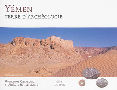 Yémen : terre d'archéologie