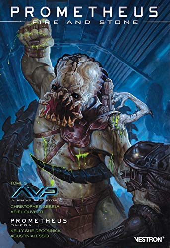 Prometheus : fire and stone. Vol. 3. Aliens vs Predator Omega