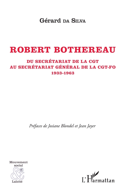 Robert Bothereau : du secrétariat de la CGT au secrétariat général de la CGT-FO, 1933-1963