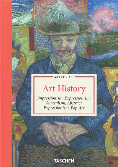Art history : impressionism, expressionism, surrealism, abstract expressionism, pop art