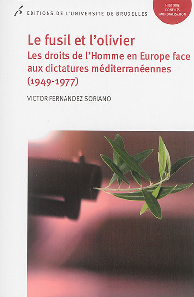 Le fusil et l'olivier : les droits de l'homme en Europe face aux dictatures méditerranéennes, 1949-1977
