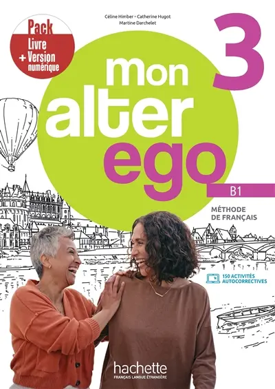 Mon alter ego 3, méthode de français B1 : pack livre + version numérique