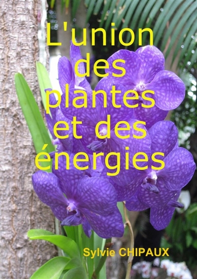 L'union des plantes et des...