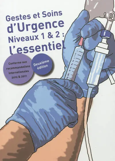 Gestes et soins d'urgence : niveaux 1 & 2 : l'essentiel
