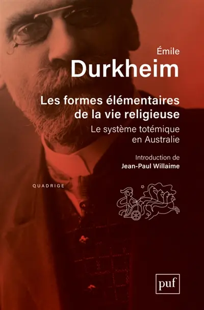 Les formes élémentaires de la vie religieuse : le système totémique en Australie