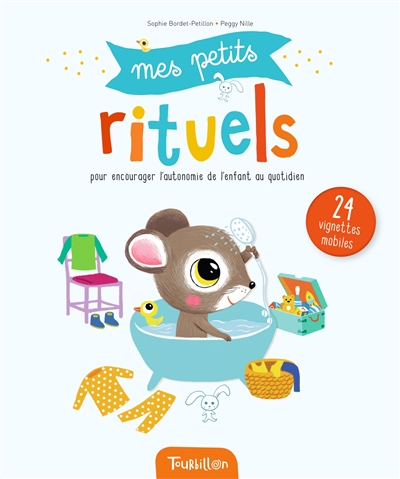 Mes petits rituels : pour encourager l'autonomie de l'enfant au quotidien