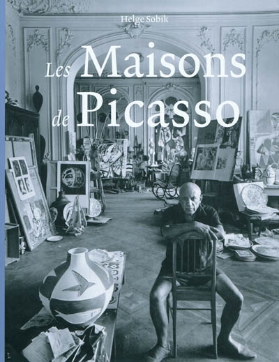 Les maisons de Picasso. Picassos Häuser. Picasso's homes