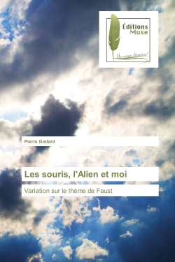 Les souris, l'Alien et moi : Variation sur le thEme de Faust