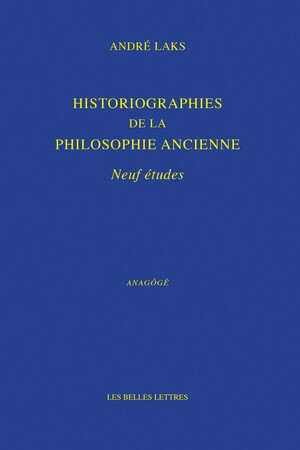 Historiographies de la philosophie ancienne : neuf études