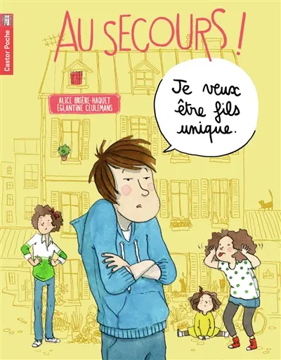 Au secours !. Je veux être fils unique !