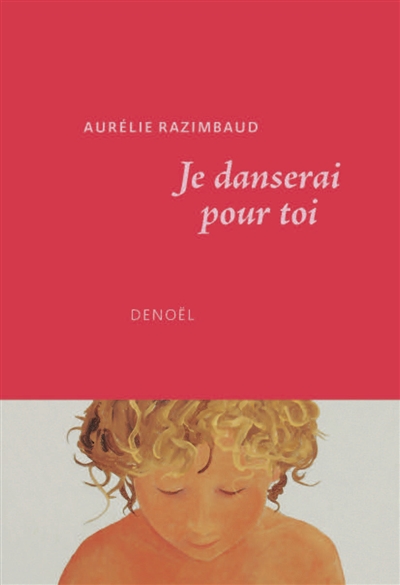 Je danserai pour toi : récit