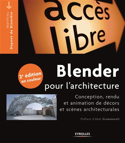 Blender : pour l'architecture : conception, rendu, animation et impression 3D de scènes architecturales