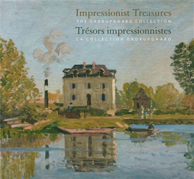 Impressionist treasures : the Ordrupgaard collection. Trésors impressionnistes : la collection Ordrupgaard