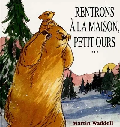 Rentrons à la maison, petit ours