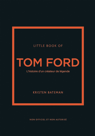 little book of tom ford : l'histoire d'un créateur de légende