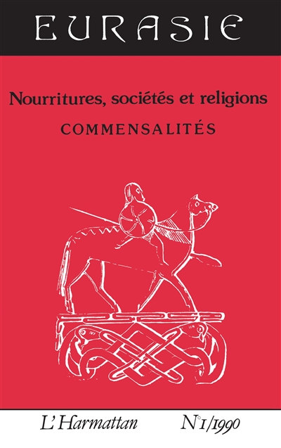 Euroasie, n° 1. Nourritures, sociétés et religions : commensalités