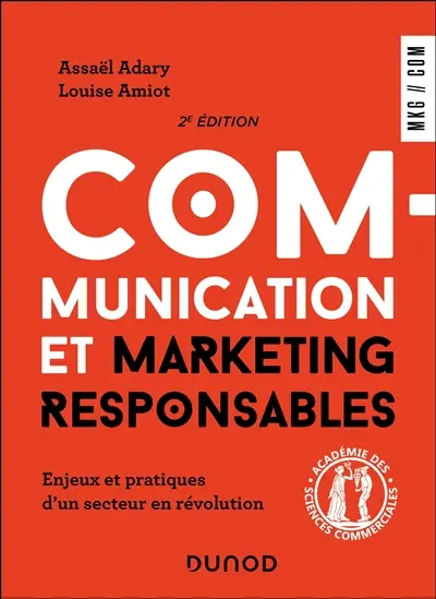 Communication et marketing responsables : enjeux et pratiques d'un secteur en révolution Communication et marketing responsables : enjeux et pratiques d'un secteur en révolution
