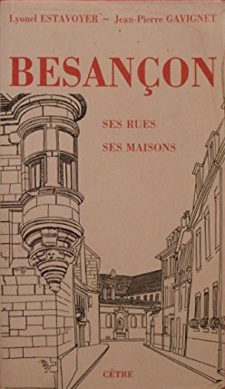 Besançon : ses rues, ses maisons