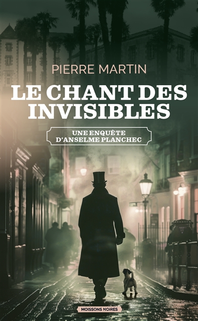 Une enquête d'Anselme Planchec. Le chant des invisibles