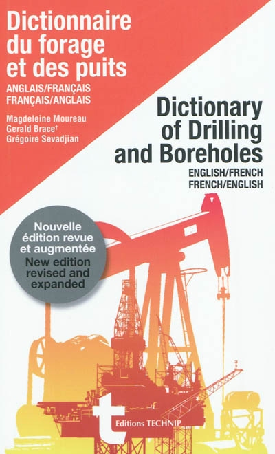Dictionnaire du forage et des puits : anglais-français, français-anglais. Dictionary of drilling and boreholes : English-French, French-English
