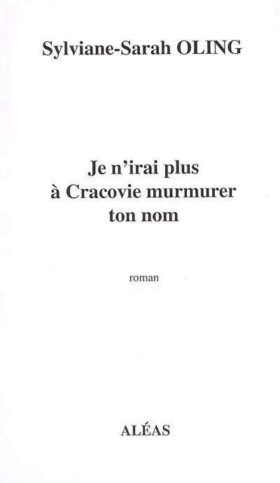 Je n'irai plus à Cracovie murmurer ton nom