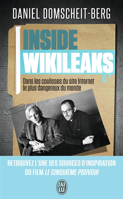 Inside WikiLeaks : dans les coulisses du site Internet le plus dangereux du monde