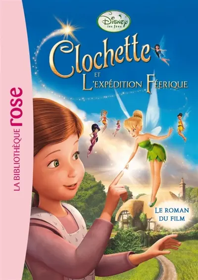 Clochette et l'expédition féerique : le roman du film