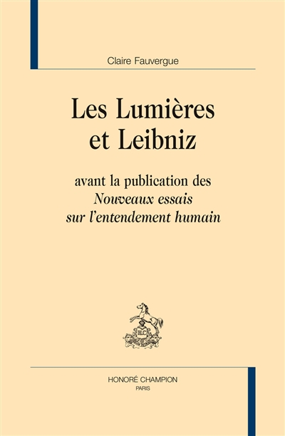 Les Lumières et Leibniz avant la publication des Nouveaux essais sur l'entendement humain