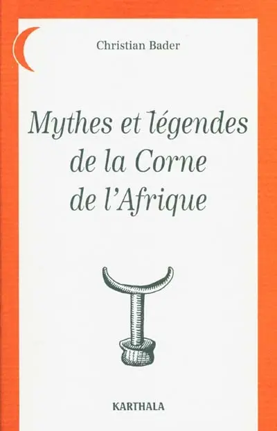 Mythes et légendes de la Corne d'Afrique