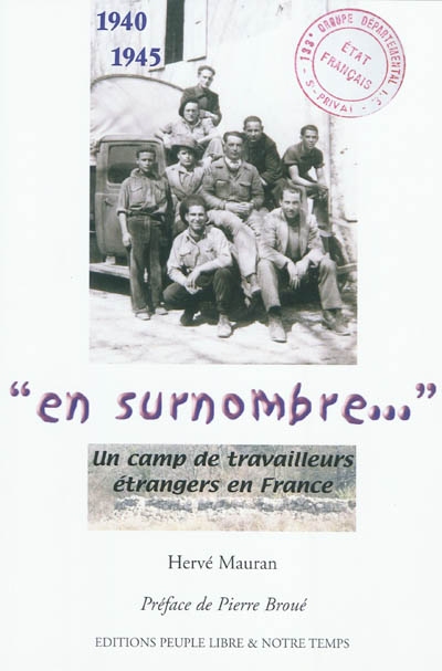 En surnombre... : un camp de travailleurs étrangers en France : 1940-1945