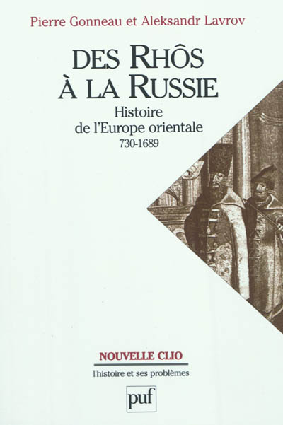 Des Rhôs à la Russie : histoire de l'Europe orientale : v. 730-1689