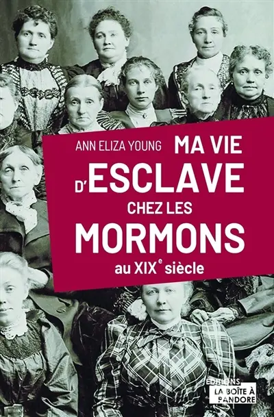 Ma vie d'esclave chez les mormons au XIXe siècle