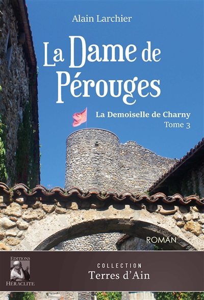 La Dame de Pérouges : La Demoiselle de Charny : Tome 3