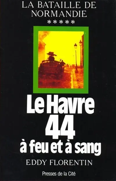 Le Havre 44 à feu et à sang