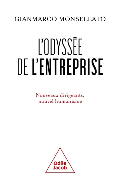 L'odyssée de l'entreprise : nouveaux dirigeants, nouvel humanisme