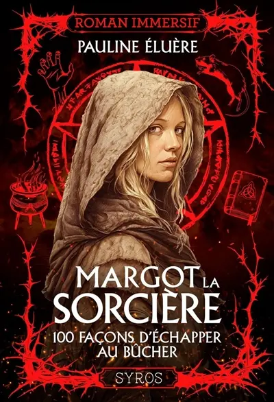 Margot la sorcière : 100 façons d'échapper au bûcher