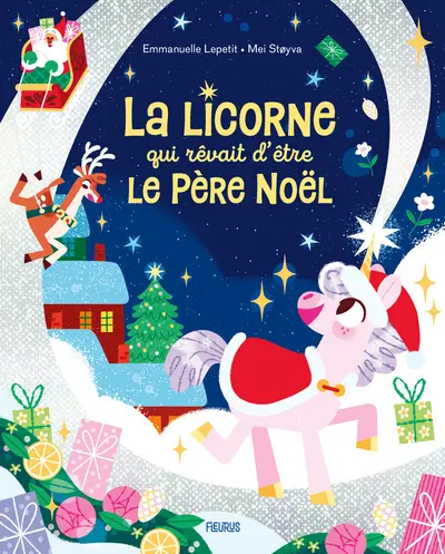 La licorne qui rêvait d'être le Père Noël