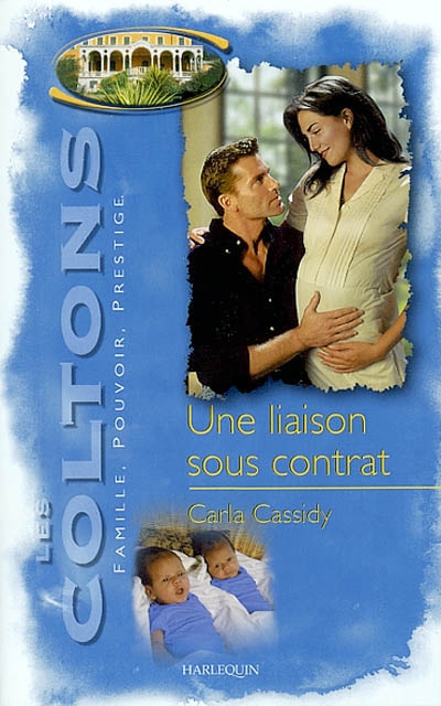 Les Coltons : famille, pouvoir, prestige. Vol. 11. Une liaison sous contrat