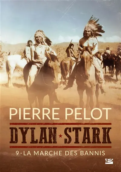 Dylan Stark. Vol. 9. La marche des bannis