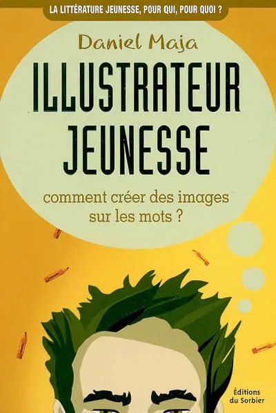 Illustrateur jeunesse : comment créer des images sur les mots ?