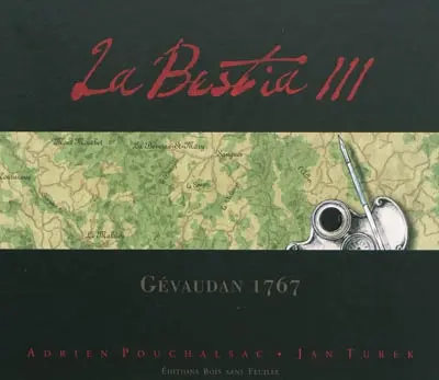 La bestia. Vol. 3. Gévaudan 1767