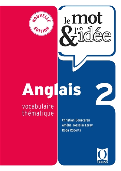 Le mot & l'idée anglais 2 :...