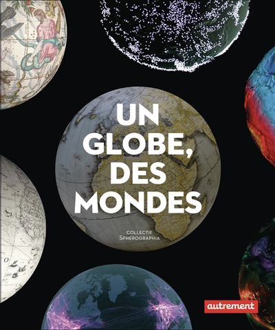 Un globe, des mondes
