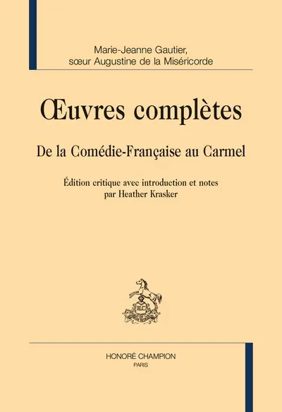 Oeuvres complètes : de la Comédie-Française au carmel