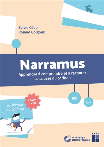 Narramus, MS, GS : apprendre à comprendre et à raconter La chasse au caribou